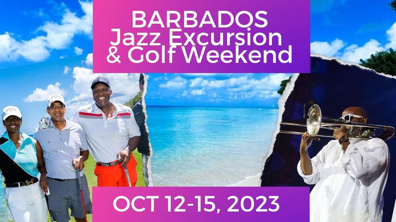 Barbados Jazz Excursion & Golf Weekend – Oct 12-15, 2023